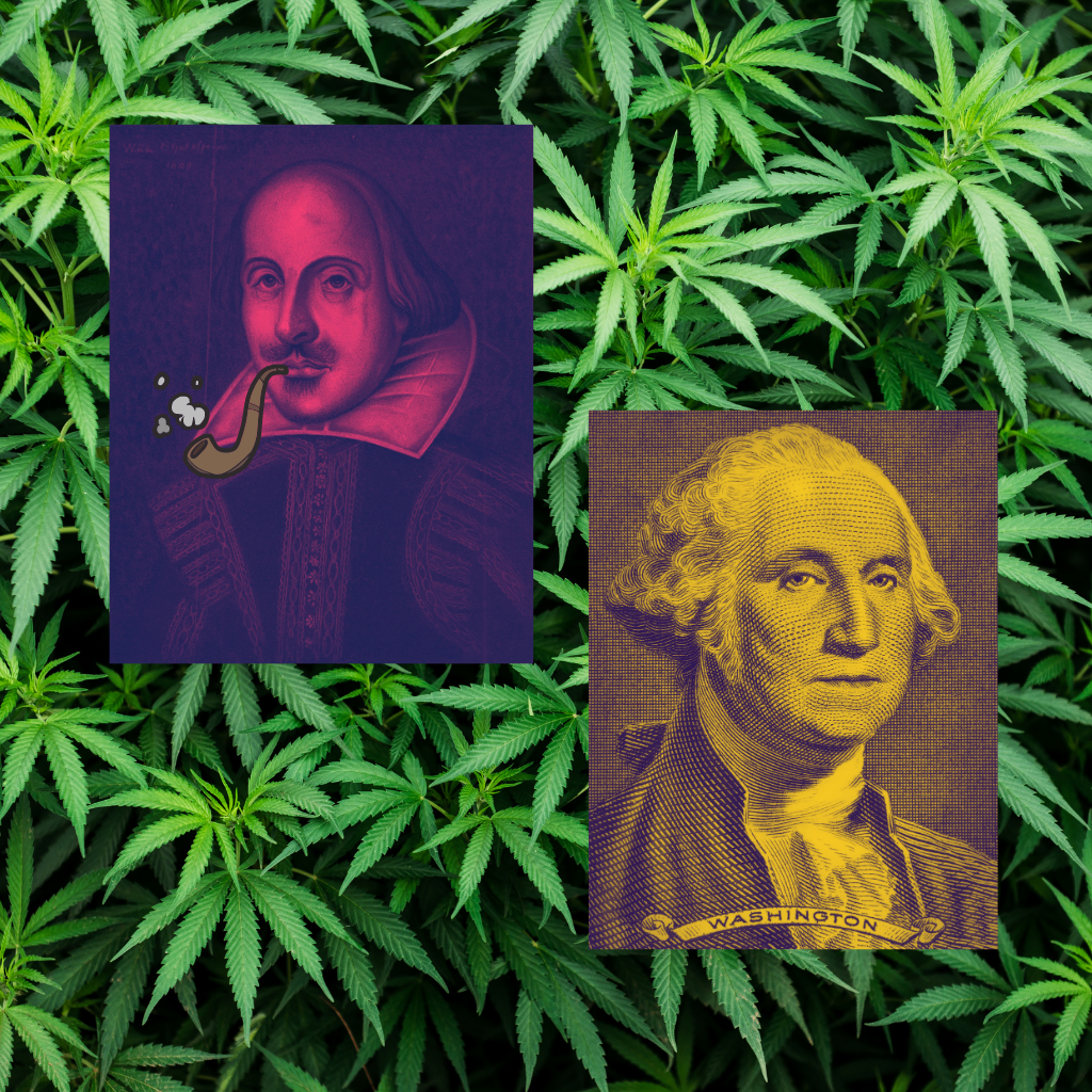 Shakespeare and George Washington might have been pot-heads.