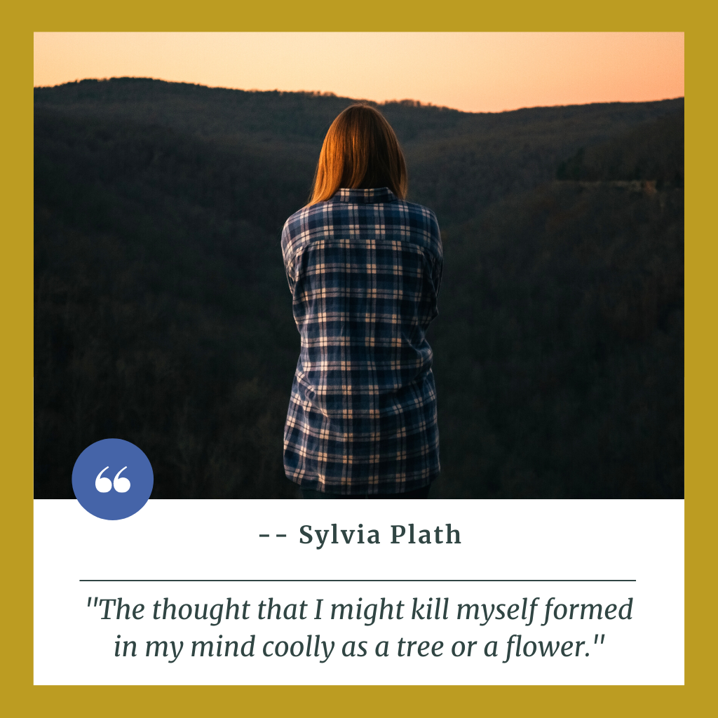"The thought that I might kill myself formed in my mind coolly as a tree or a flower."