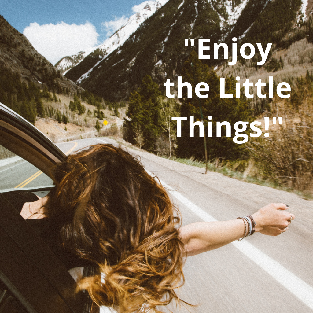"Enjoy the Little Things!" quote