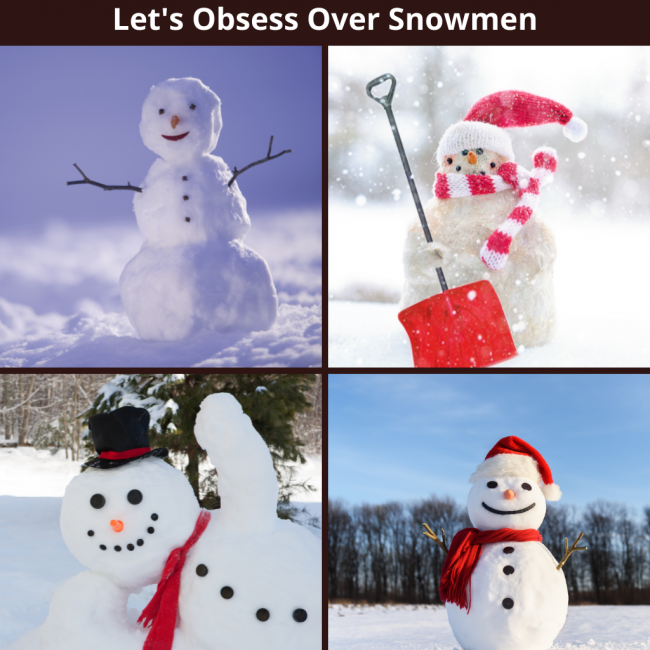 Let's Obsess Over Snowmen! - Burning Curiosity