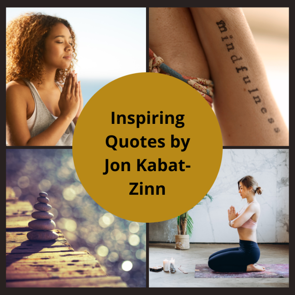 Inspiring Quotes by Jon Kabat-Zinn - Burning Curiosity